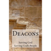 Deacons: Serving God, Serving God's People