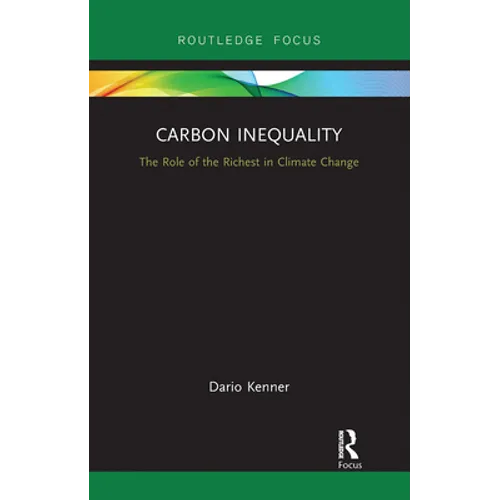 Carbon Inequality: The Role of the Richest in Climate Change