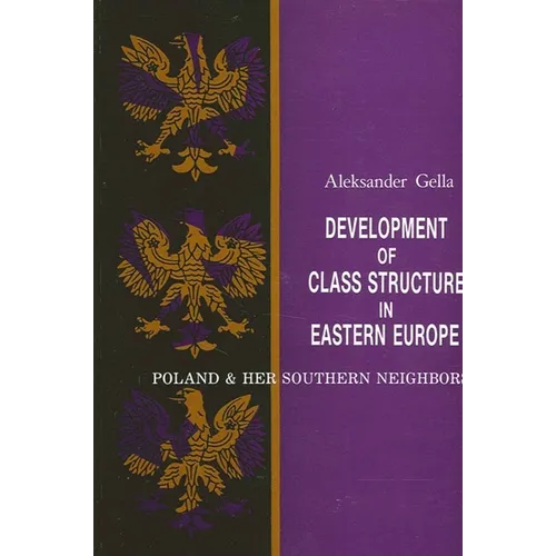 Development of Class Structure in Eastern Europe: Poland and Her Southern Neighbors