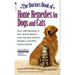 The Doctors Book of Home Remedies for Dogs and Cats: Over 1,000 Solutions to Your Pet's Problems - From Top Vets, Trainers, Breeders, and Other Animal