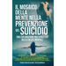 Il Mosaico della Mente nella prevenzione del Suicidio: Una Esplorazione Multifacetica della Salute Mentale: Da Media e Stigma Sociale a Strategie di C