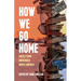 How We Go Home: Voices from Indigenous North America
