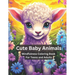 Cute Baby Animals - Mindfulness Coloring Book for Teens and Adults: Mandala Animal Coloring Pages Anti Stress and Anxiety Relief