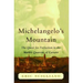 Michelangelo's Mountain: The Quest for Perfection in the Marble Quarries of