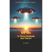 UFOs: Is There Anybody Out There?: The UFO Phenomenon: Ancient to Modern