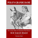 Polo's Grande Dame: The Life & Times of American Polo Pioneer Sue Sally Hale (Black/White)