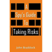 A Spy's Guide To Taking Risks