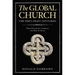 The Global Church---The First Eight Centuries: From Pentecost Through the Rise of Islam