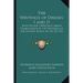 The Writings of Origen I and II: Ante Nicene Christian Library Translations of the Writings of the Fathers Down to AD 325 V23