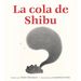 La Cola de Shibu: (Shibu's Tail Spanish Edition)