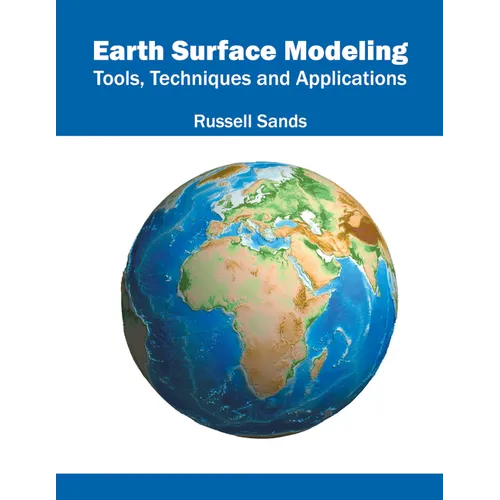 Earth Surface Modeling: Tools, Techniques and Applications