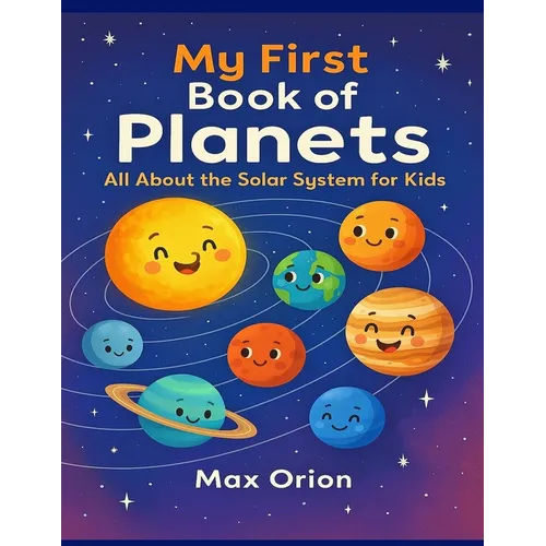 My First Book of Planets: All About the Solar System for Kids