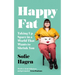 Happy Fat: Taking Up Space in a World That Wants to Shrink You