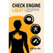 Check Engine Light: Tuning Your Body and Mind to Achieve Performance Longevity