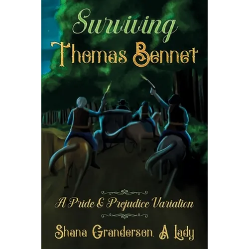 Surviving Thomas Bennet: A Pride and Prejudice Variation