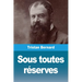 Sous toutes réserves