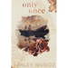 Only Once