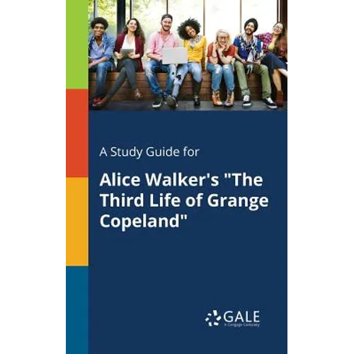 A Study Guide for Alice Walker's "The Third Life of Grange Copeland"