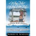 Why Me? Why Not Me Captain Bob's Journey to Heaven Through Surrender.