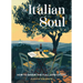 The Italian Soul: How to Savor the Full Joys of Life