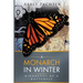 A Monarch in Winter: Biography of a Butterfly