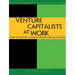 Venture Capitalists at Work: How Vcs Identify and Build Billion-Dollar Successes