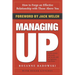 Managing Up: How to Forge an Effective Relationship with Those Above You