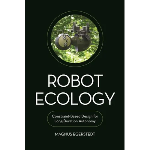 Robot Ecology: Constraint-Based Design for Long-Duration Autonomy