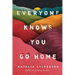 Everyone Knows You Go Home