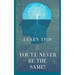 Learn This And You'll Never Be The Same!