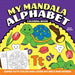 My Mandala Alphabet Coloring Book: Super Cute Color and Learn My ABCs and Words