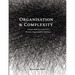 Organisation and Complexity: Using Complexity Science to Theorise Organisational Aliveness