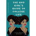 The God Girl's Guide to College Life