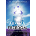 Aroma Freedom: Break Through to Your New Life with Aroma and Neuroscience