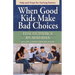 When Good Kids Make Bad Choices