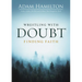 Wrestling with Doubt, Finding Faith