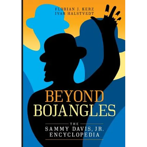 Beyond Bojangles: The Sammy Davis, Jr. Encyclopedia