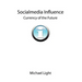 Socialmedia Influence - Currency of the Future