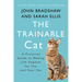 The Trainable Cat: A Practical Guide to Making Life Happier for You and Your Cat