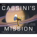 Cassini's Mission: A Spacecraft, a Tiny Moon, and the Search for Life Beyond Earth