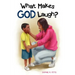What Makes God Laugh?