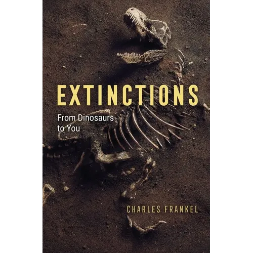 Extinctions: From Dinosaurs to You
