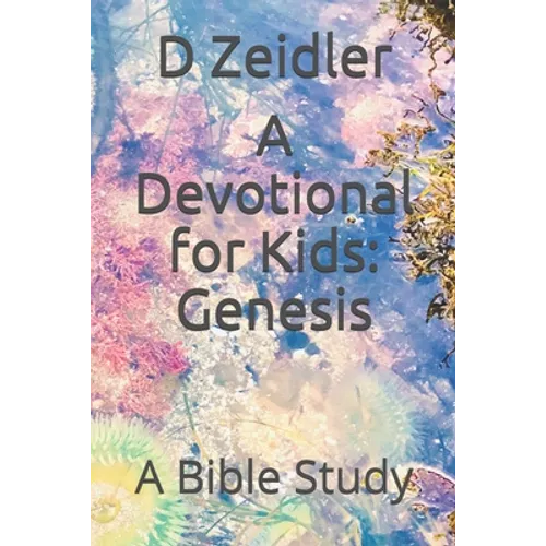 A Devotional for Kids: Genesis: A Bible Study