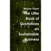 The Little Book of Quotations on Sustainable Business