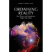 Ordaining Reality: How Physics and Metaphysics Shape Your Future