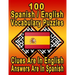 100 Spanish/English Vocabulary Puzzles: Learn and Practice Spanish By Doing FUN Puzzles! 100 8.5 x 11 Crossword Puzzles With Clues In English, Answers