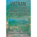 Vietnam, My Deliverance; Traumatic Stress, My Salvation: A Biblical, Systematic, and Reformational Theology for People with Traumatic Stress (P.T.S.D.