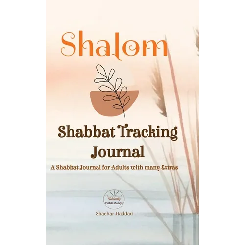 SHALOM Shabbat Tracking Journal: A Shabbat Journal for Adults with many Extras