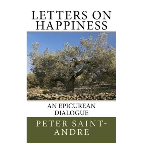 Letters on Happiness: An Epicurean Dialogue
