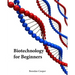 Biotechnology for Beginners
